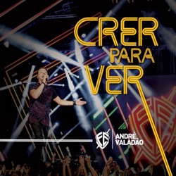 André Valadão - Crer para Ver (Ao Vivo)