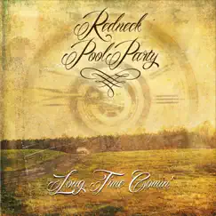 Long Time Comin' by Redneck Pool Party album reviews, ratings, credits