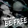 Be Free (Remixes) - EP album lyrics, reviews, download