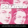 Stream & download Los Grandes de la Musica Clasica - Robert Schumann Vol. 1