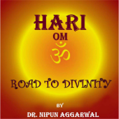 Hari Om: Road to Divinity - Dr. Nipun Aggarwal