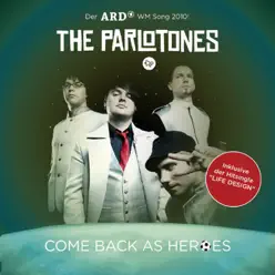 Come Back as Heroes - Single - The Parlotones