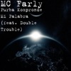 MC Farly feat Double Trouble - Purba Kompronde Mi Palabra