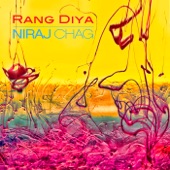 Niraj Chag - Rang Diya (feat. Japjit Kaur)