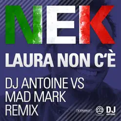 Laura non c'è (Dj Antoine vs Mad Mark Remix) - EP - Nek