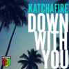 Down With You - Katchafire