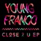 Close 2 U (Airwolf Remix) [feat. JOY] - Young Franco lyrics