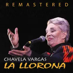La llorona (Remastered) - Chavela Vargas