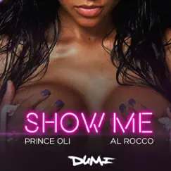 Show Me (Radio Edit) - Single by Prince Oli & Al Rocco album reviews, ratings, credits