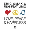 Love, Peace & Happiness (feat. JimiX) [Remixes] - EP