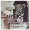 If It Ain't One Thing, It's Another - Easy Baby album lyrics, reviews, download