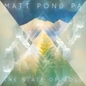 Matt Pond PA - The State of Gold, Pt. 1
