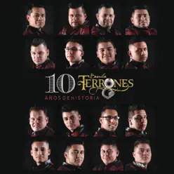 10 Años de Historia - Banda Terrones