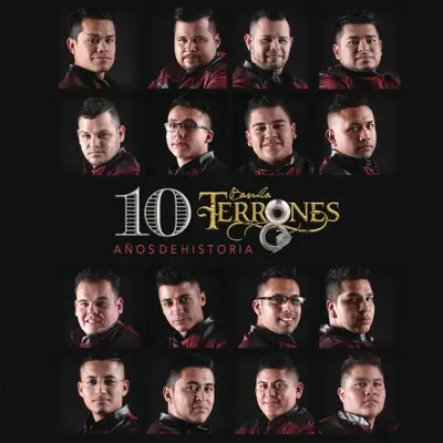 10 Años de Historia - Banda Terrones 10 Años de Historia - Banda Terrones