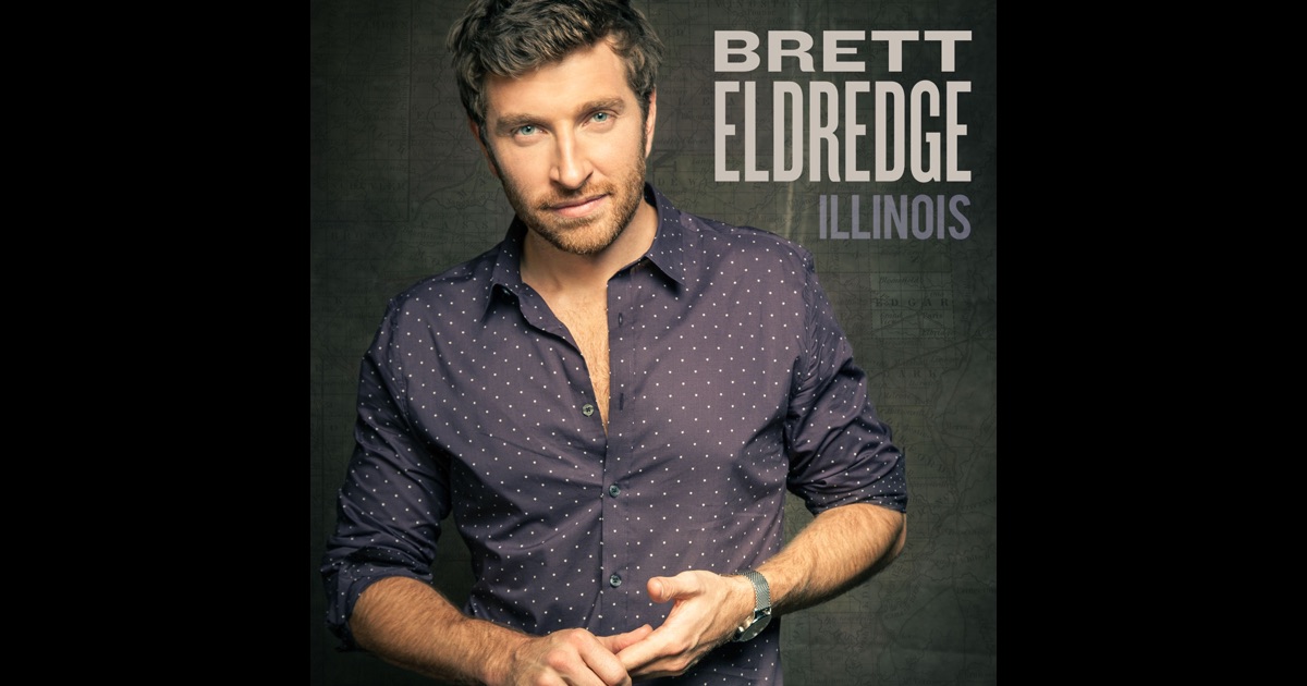 Illinois by Brett Eldredge on Apple Music