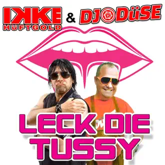 Leck die Tussy by Ikke Hüftgold & DJ Düse song reviws