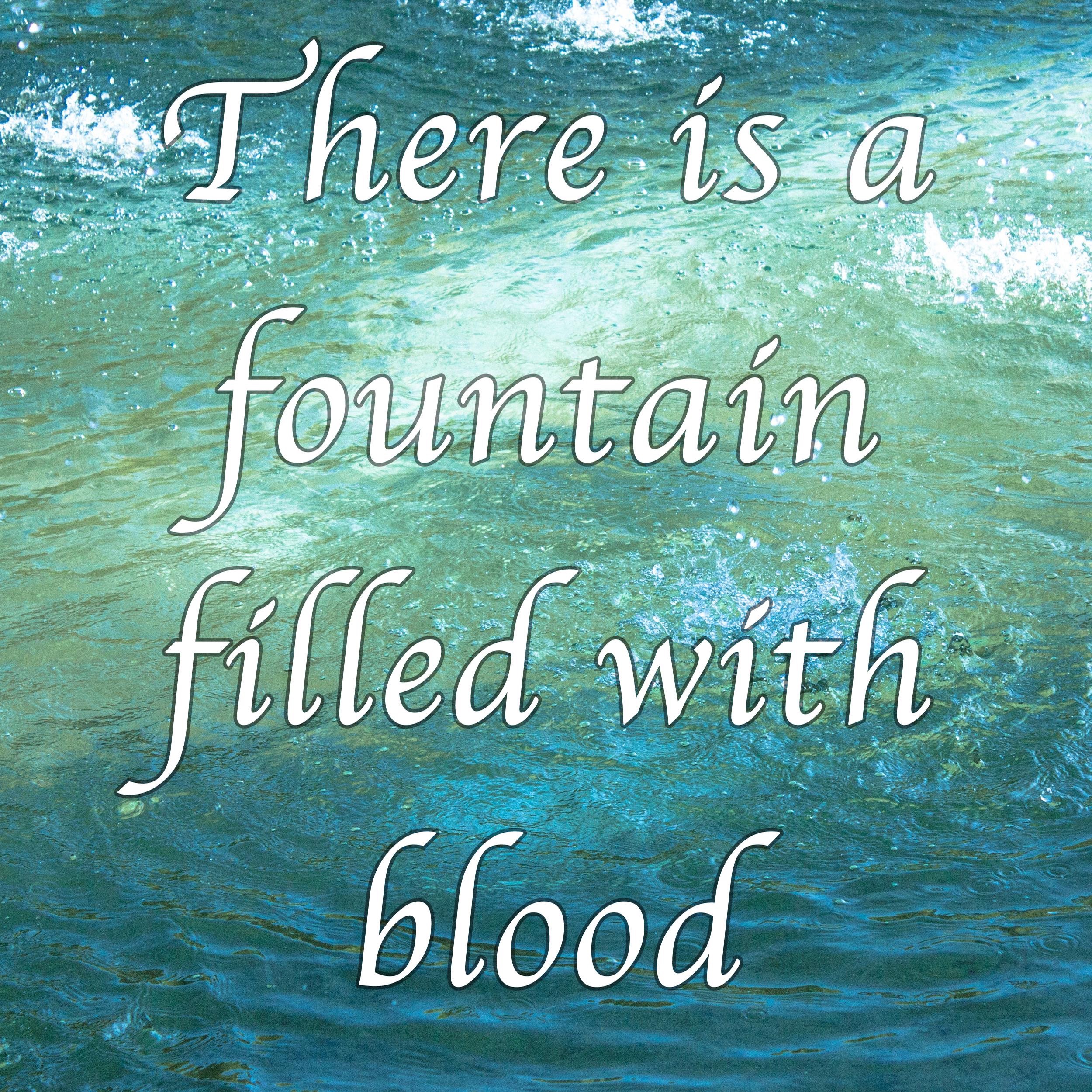 Download There Is A Fountain Filled With Blood