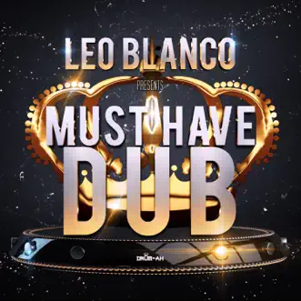 Must Have Dub by Leo Blanco album reviews, ratings, credits