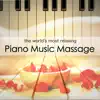 The World's Most Relaxing Piano Music Massage: Instrumental Meditation and Romantic Spa Relaxation album lyrics, reviews, download