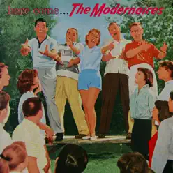 Here Come the Modernaires - The Modernaires Here Come the Modernaires - The Modernaires