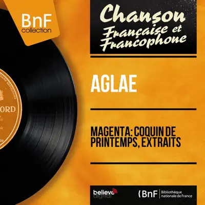 Magenta: Coquin de printemps, extraits (feat. André Kerr et son orchestre) [Mono version] - EP - Aglae