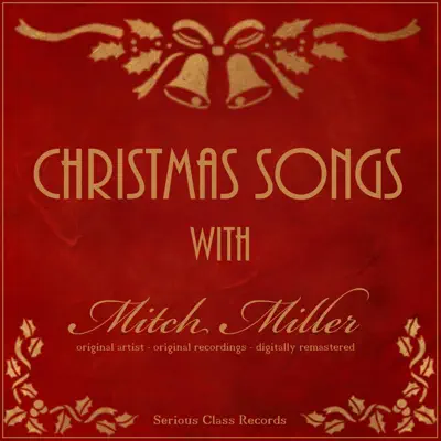 Christmas Songs - Mitch Miller Christmas Songs - Mitch Miller