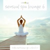 Sensual Spa Lounge 6 - Chill-Out & Lounge Collection, 2014