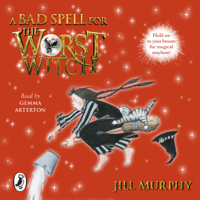 Jill Murphy - A Bad Spell for the Worst Witch (Unabridged) artwork