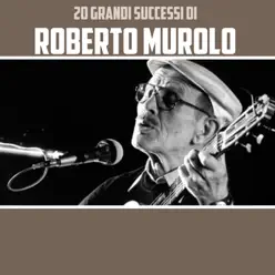 20 Grandi Successi di Roberto Murolo - Roberto Murolo