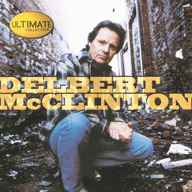 Delbert McClinton Ultimate Collection by Delbert McClinton on Apple Music