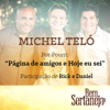 Pot-Pourri: Página de Amigos / Hoje Eu Sei (feat. Daniel & Rick) - Michel Teló