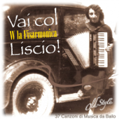 Vai col liscio! (W la fisarmonica) [37 Canzoni di musica da ballo Old Style] - Artisti Vari