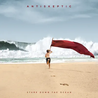 Stare Down the Ocean - Antiskeptic