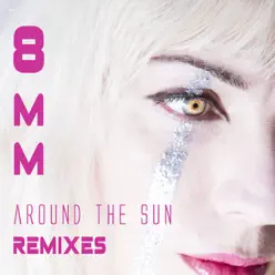 Around the Sun Remixes - 8mm