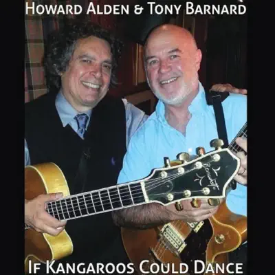 If Kangaroos Could Dance - Howard Alden If Kangaroos Could Dance - Howard Alden