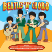 Beatles 'N' Choro 3 - Vários Artistas
