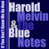 If You Don't Know Me by Now - Harold Melvin & The Blue Notes