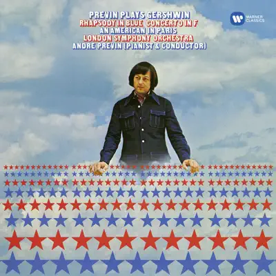 Gershwin: Rhapsody in Blue - Concerto in F - An American in Paris - André Previn