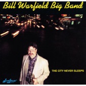 Bill Warfield Big Band - The City Never Sleeps (feat. Dave Stryker & Walt Weiskopf)