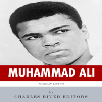 Charles River Editors - American Legends: The Life of Muhammad Ali (Unabridged) artwork