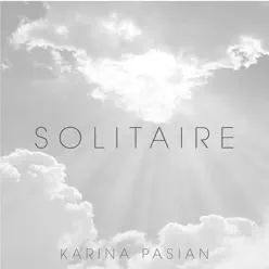 Solitaire - Single - Karina Pasian Solitaire - Single - Karina Pasian