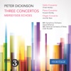 Peter Dickinson: Three Concertos, 2014