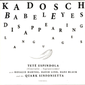 Babeleyes (feat. Tetê Espindola, The Quark Sinfonietta, Rosalie Hartog, David Linx & Dani Black) [Disappearing Languages] - Kadosch