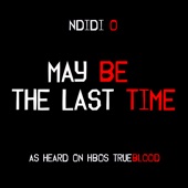 May Be the Last Time (From "True Blood") artwork