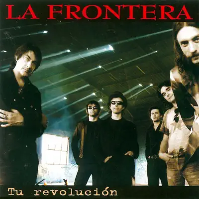 Tu Revolución - La Frontera