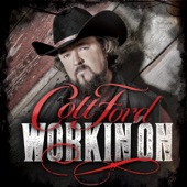 Colt Ford - Workin' On