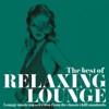 The Best of Relaxing Lounge (Lounge Music Top Selection from the Classic Chill Standards)