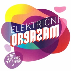 Elektricni Orgazam - Nemaš Nikom Ništa Da Daš