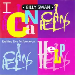 I Can Help (Exciting Live Performances) - Billy Swan