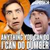 Anything You Can Do I Can Do Dumber - Smosh